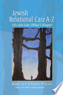 Jewish relational care A-Z : we are our other's keeper /