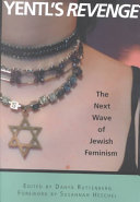 Yentl's revenge : the next wave of Jewish feminism /
