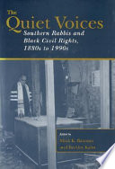 The quiet voices : southern rabbis and Black civil rights, 1880s to 1990s /