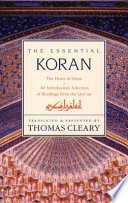 The essential Koran : the heart of Islam : an introductory selection of readings from the Qurʼan /