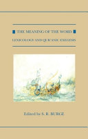 The meaning of the word : lexicology and Qur'anic exegesis /