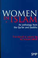 Women in Islam : an anthology from the Qurʼān and Ḥadīths /