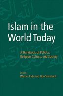 Islam in the world today : a handbook of politics, religion, culture, and society /