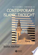 The Blackwell companion to contemporary Islamic thought /