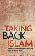 Taking back Islam : American Muslims reclaim their faith /