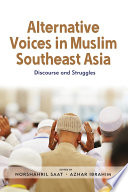Alternative voices in Muslim Southeast Asia : discourse and struggles /