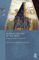 Islam in the eyes of the West : images and realities in an age of terror /
