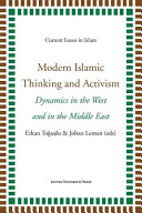 Modern Islamic thinking and activism : dynamics in the West and in the Middle East /