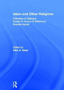 Islam and other religions : pathways to dialogue : essays in honour of Mahmoud Mustafa Ayoub /