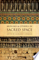 Muslims and others in sacred space /
