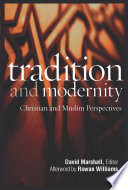 Tradition and modernity : Christian and Muslim perspectives : a record of the Ninth Building Bridges Seminar, convened by the Archbishop of Canterbury, Georgetown University, Washington, D.C., May 2010 /