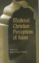Medieval Christian perceptions of Islam : a book of essays /