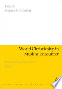 World Christianity in Muslim encounter : essays in memory of David A. Kerr.