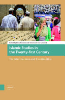 Islamic studies in the twenty-first century : transformations and continuities /