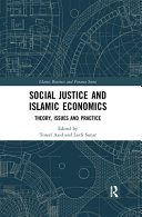 Social justice and Islamic economics : theory, issues and practice /
