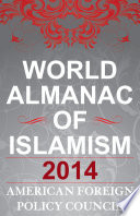 The World Almanac of Islamism : 2014 /