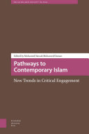 Pathways to contemporary Islam : new trends in critical engagement /