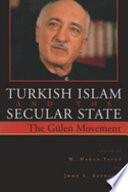 Turkish Islam and the secular state : the Gülen movement /