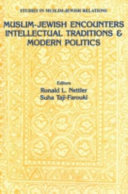 Muslim-Jewish encounters : intellectual traditions and modern politics /
