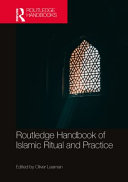Routledge handbook of Islamic ritual and practice /