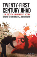 Twenty-first century jihad : law, society and military action /