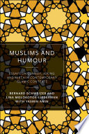 Muslims and humour : essays on comedy, joking, and mirth in contemporary Islamic contexts /