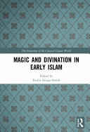 Magic and divination in early Islam /
