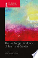 The Routledge handbook of Islam and gender /