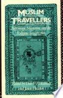 Muslim travellers : pilgrimage, migration, and the religious imagination /