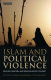 Islam and political violence : Muslim diaspora and radicalism in the west /