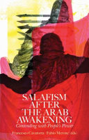 Salafism after the Arab Awakening : contending with people's power /