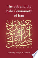 The Bab and the Babi community of Iran /