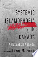 Systemic Islamophobia in Canada : a research agenda /