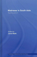 Madrasas in South Asia : teaching terror? /