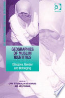 Geographies of Muslim identities : diaspora, gender and belonging /