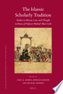 The Islamic scholarly tradition : studies in history, law, and thought in honor of Professor Michael Allan Cook /