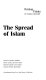 The spread of Islam /