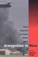 Armageddon in Waco : critical perspectives on the Branch Davidian conflict /