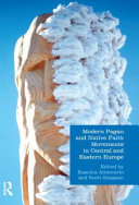 Modern pagan and native faith movements in central and eastern Europe /