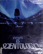 What is scientology? : Based on the works of L. Ron Hubbard /