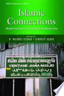 Islamic connections : Muslim societies in South and Southeast Asia /