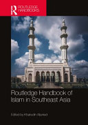 Routledge handbook of Islam in Southeast Asia /