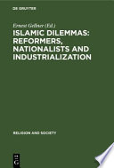 Islamic dilemmas : reformers, nationalists and industrialization : The southern shore of the Mediterranean /