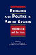 Religion and politics in Saudi Arabia : Wahhabism and the state /