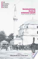 Transnational Islam in interwar Europe : Muslim activists and thinkers /