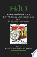 The Presence of the Prophet in Early Modern and Contemporary Islam : Volume 2, Heirs of the Prophet: Authority and Power /