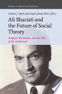 Ali Shariati and the future of social theory : religion, revolution, and the role of the intellectual /