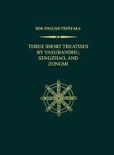 Three short treatises by Vasubandhu, Sengzhao, and Zongmi.