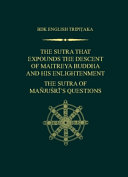 The sutra that expounds the descent of Maitreya Buddha and his enlightenment (Taishō, Volume 14, Number 454) /