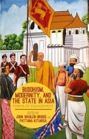 Buddhism, modernity, and the state in Asia : forms of engagement /